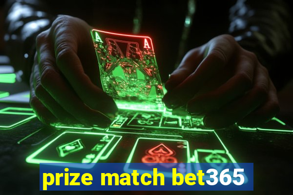 prize match bet365